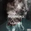 Lil Quinn - No Smoke - Single